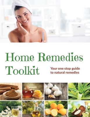 Home Remedies Tool Kit: Your one stop guide to natural remedies - Gamble, Lauren