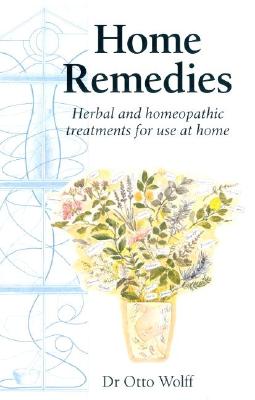 Home Remedies - Wolff, Otto, and Meuss, Anna R (Translated by), and Collis, J (Translated by)