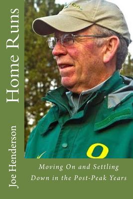 Home Runs: Moving on and Settling Down in the Post-Peak Years - Henderson, Joe, Mr.