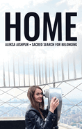 Home: Sacred Search for Belonging (Colored Edition)