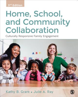 Home, School, and Community Collaboration: Culturally Responsive Family Engagement - Grant, Kathy Beth, and Ray, Julie A