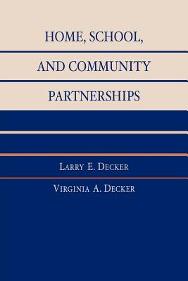 Home, School, and Community Partnerships - Decker, Larry E, and Decker, Virginia A