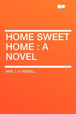 Home Sweet Home - Riddell, Mrs J H