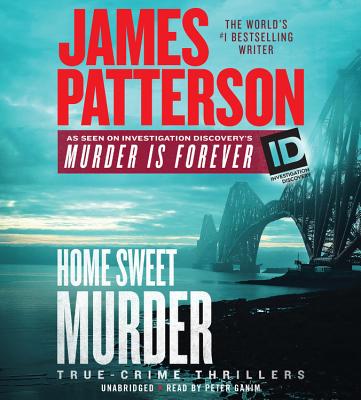 Home Sweet Murder - Patterson, James, and Ganim, Peter (Read by)