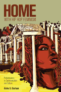 Home with Hip Hop Feminism: Performances in Communication and Culture