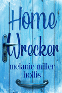 Home Wrecker: Part One of the Loyalty Lock Series