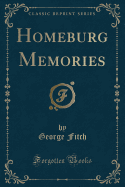 Homeburg Memories (Classic Reprint)