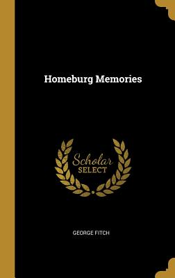 Homeburg Memories - Fitch, George