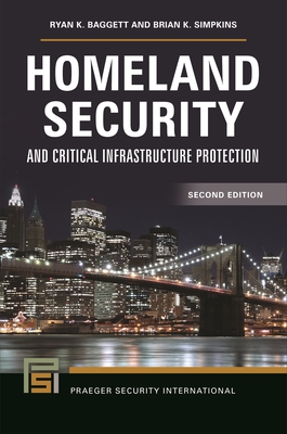 Homeland Security and Critical Infrastructure Protection - Baggett, Ryan K., and Simpkins, Brian K.