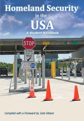Homeland Security in the USA: A Student Handbook - Gibson, Julie