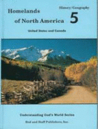 Homelands of North America History & Geography 5 United States and Canada / Understanding God's World Series