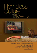Homeless Culture and the Media: How the Media Educate Audiences in Their Portrayal of America's Homeless Culture