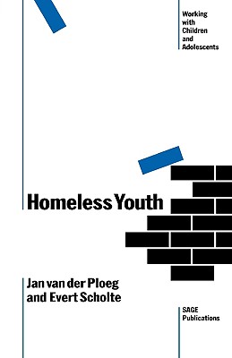 Homeless Youth - Van Der Ploeg, Jan Douwe, and Scholte, Evert M, Dr.