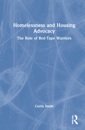 Homelessness and Housing Advocacy: The Role of Red-Tape Warriors