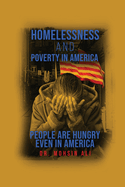 Homelessness and Poverty in America: People Are Hungry Even in America