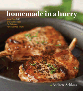 Homemade in a Hurry: More Than 300 Shortcut Recipes for Delicious Home Cooked Meals