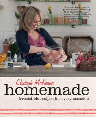 Homemade: Irresistible recipes for every occasion - Mckenna, Clodagh