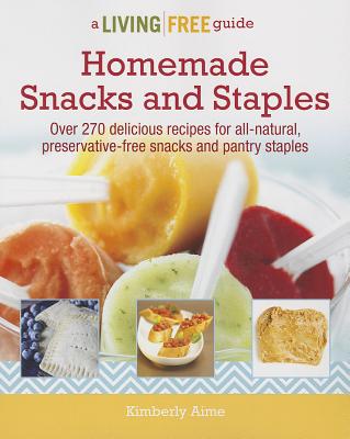 Homemade Snacks and Staples - Aime, Kimberly