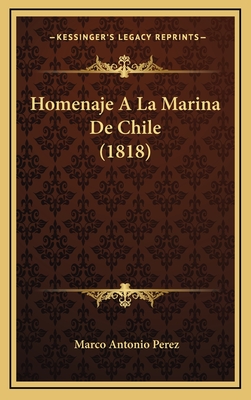 Homenaje a la Marina de Chile (1818) - Perez, Marco Antonio