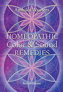 Homeopathic Color & Sound Remedies - Wauters, Ambika