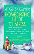 Homeopathic Guide to Stress: Safe & Effective Natural Ways to Alleviate Physical & Emotional Stress