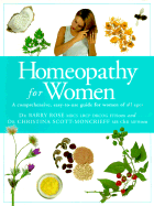 Homeopathy for Women: A Comprehensive, Easy-To-Use Guide for Women of All Ages - Rose, Barry, Dr., and Scott-Moncrieff, Christina, Dr.