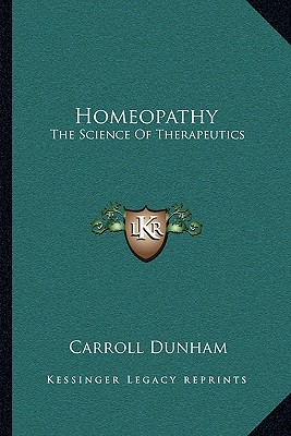 Homeopathy: The Science Of Therapeutics - Dunham, Carroll