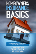 Homeowners Insurance Basics: What You Don't Know Could Cost You Thousands