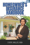 Homeowner's Insurance Handbook: Protecting Your Biggest Investment