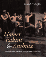 Homer, Eakins, & Anshutz: The Search for American Identity in the Gilded Age