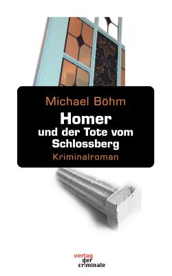 Homer Und Der Tote Vom Schlossberg - Bhm, Michael