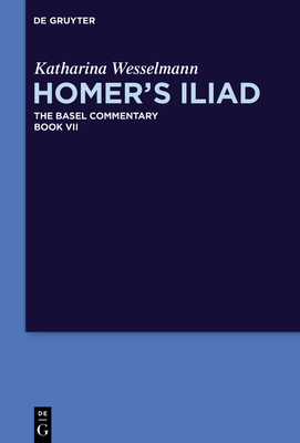 Homer's Iliad - Wesselmann, Katharina, and Millis, Benjamin (Translated by), and Strack, Sara (Translated by)