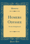 Homers Odyssee: Fr Den Schulgebrauch (Classic Reprint)