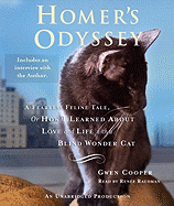 Homer's Odyssey: A Fearless Feline Tale, or How I Learned about Love and Life with a Blind Wonder Cat - Cooper, Gwen, and Raudman, Ren?e (Read by), and Raudman, Rena (Read by)