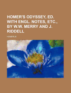 Homer's Odyssey, Ed. with Engl. Notes, Etc., by W.W. Merry and J. Riddell