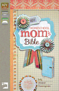 Homeschool Mom's Bible-KJV: Daily Personal Encouragement