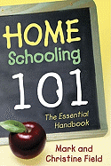 Homeschooling 101: The Essential Handbook