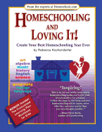 Homeschooling and Loving It!: Create Your Best Homeschooling Year Ever
