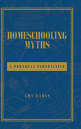 Homeschooling Myths: A Personal Perspective