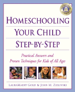 Homeschooling Step-By-Step: 100+ Simple Solutions to Homeschooling's Toughest Problems