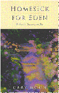 Homesick for Eden: A Soul's Journey to Joy - Moon, Gary W