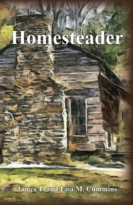 Homesteader - Cummins, Lisa M, and Cummins, James T