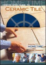 Hometime: How-To Guide to Ceramic Tile