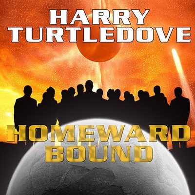 Homeward Bound - Turtledove, Harry, and Lawlor, Patrick Girard (Read by)