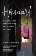 Homeward: how one woman embraced being lost to find her way home