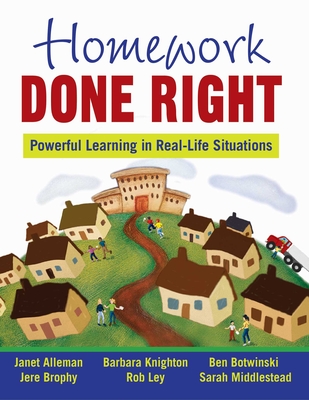 Homework Done Right: Powerful Learning in Real-Life Situations - Alleman, Janet, and Brophy, Jere, and Botwinski, Ben