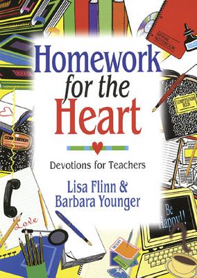 Homework for the Heart: Devotions for Teachers - Younger, Barbara, and Flinn, Lisa