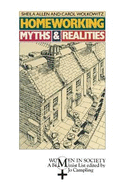 Homeworking: Myths and Realities