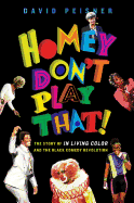 Homey Don't Play That!: The Story of in Living Color and the Black Comedy Revolution