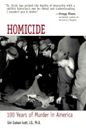 Homicide: 100 Years of Murder in America - Scott, Gini Graham, PH D